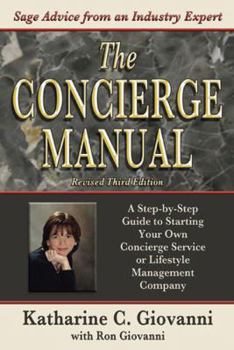 Paperback The Concierge Manual: A Step-By-Step Guide on How to Start Your Own Concierge Service And/Or Lifestyle Management Company Book