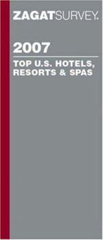 Paperback Zagat 2007 Top U.S. Hotels, Resorts & Spas Book