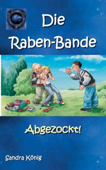 Paperback Die Raben-Bande: Abgezockt! [German] Book