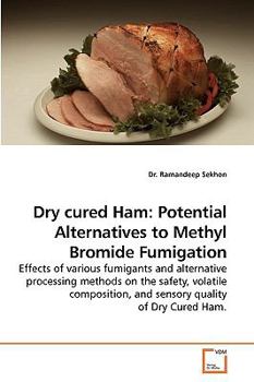 Paperback Dry Cured Ham: Potential Alternatives to Methyl Bromide Fumigation Book