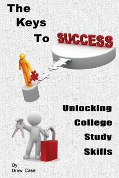 Paperback The Keys To Success: Unlocking College Study Skills Book