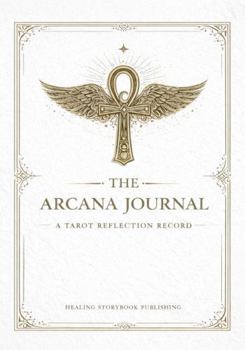 The Arcana Journal: A Tarot Reflection Record