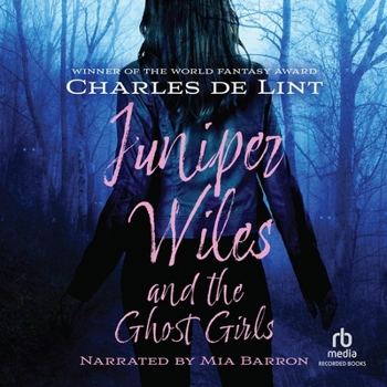 Juniper Wiles and the Ghost Girls - Book #22 of the Newford
