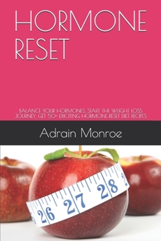 Paperback Hormone Reset: Balance Your Hormones, Start the Weight Loss Journey, Get 50+ Exiciting Hormone Reset Diet Recipes Book