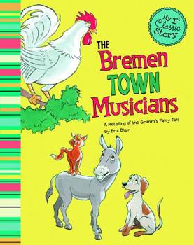 Paperback The Bremen Town Musicians: A Retelling of the Grimm's Fairy Tale Book