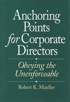 Hardcover Anchoring Points for Corporate Directors: Obeying the Unenforceable Book
