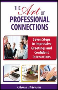 The Art of Professional Connections: Seven Steps to Impressive Greetings and Confident Interactions