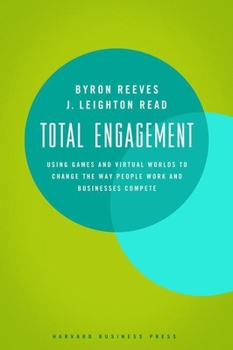 Hardcover Total Engagement: How Games and Virtual Worlds Are Changing the Way People Work and Businesses Compete Book