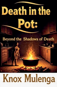 Paperback Death in the Pot: Beyond the Shadows of Death Book