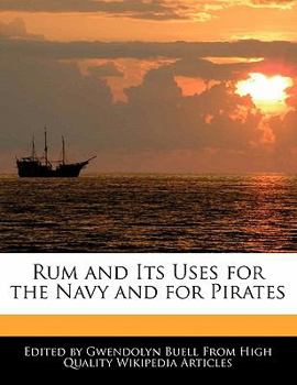 Rum and Its Uses for the Navy and for Pirates