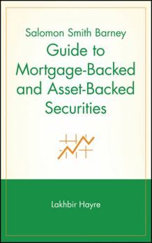 Hardcover Salomon Smith Barney Guide to Mortgage-Backed and Asset-Backed Securities Book