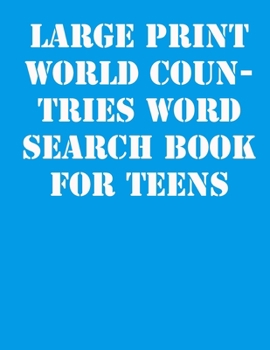 Paperback Large print World Countries Word Search Book for Teens: large print puzzle book.8,5x11, matte cover,41 Activity Puzzle Book with solution [Large Print] Book
