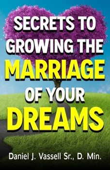 Paperback Secrets to Growing the Marriage of Your Dreams Book