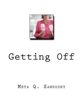 Paperback Getting Off: A Memoir of a Sexually Liberated Woman Book