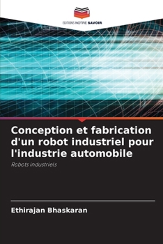 Paperback Conception et fabrication d'un robot industriel pour l'industrie automobile [French] Book