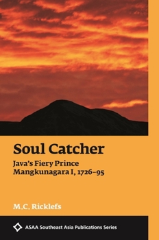 Hardcover Soul Catcher: Java's Fiery Prince Mangkunagara I, 1726-1795 Book