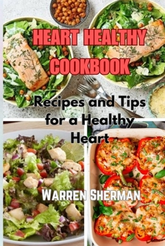 Paperback Heart Healthy Cookbook: Recipes and Tips for a Healthy Heart Book
