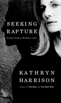 Hardcover Seeking Rapture: Scenes from a Woman's Life Book