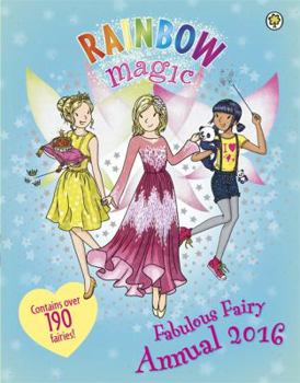 Rainbow Magic Fabulous Fairy Annual 2016 - Book  of the Rainbow Magic