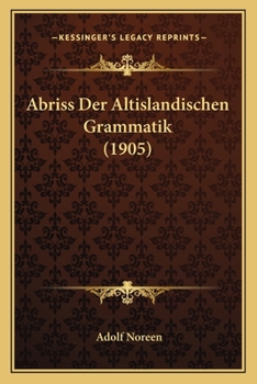 Paperback Abriss Der Altislandischen Grammatik (1905) [German] Book
