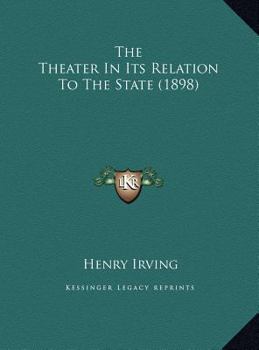 Hardcover The Theater in Its Relation to the State (1898) Book