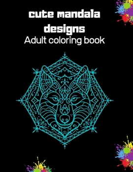 Paperback cute mandala designs: Adult coloring book