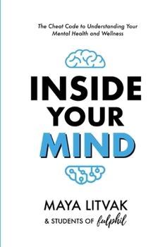 Paperback Inside Your Mind: The Cheat Code to Understanding Your Mental Health and Wellness Book