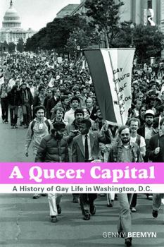 Paperback A Queer Capital: A History of Gay Life in Washington D.C. Book