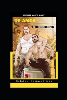 Paperback De amor y de lujuria: Relatos homoeróticos [Spanish] Book