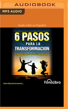 Audio CD 6 Pasos Para La Transformación: Un Poderoso Sistema Para Crear La Vida Que Quieres [Spanish] Book