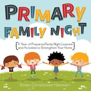 Paperback [primary Fhe]: [a Year of Family Night Lessons and Activities to Strengthen Your Home] Book