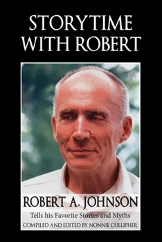 Paperback Storytime with Robert: Robert A. Johnson Tells His Favorite Stories and Myths Book