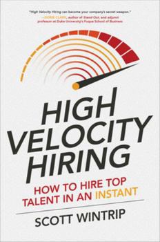 Hardcover High Velocity Hiring: How to Hire Top Talent in an Instant Book