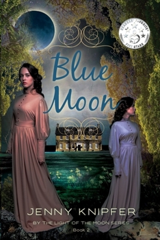 Blue Moon - Book #2 of the By the Light of the Moon