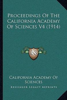 Paperback Proceedings Of The California Academy Of Sciences V4 (1914) Book