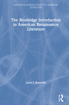 Hardcover The Routledge Introduction to American Renaissance Literature Book