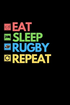 Paperback Eat Sleep Rugby Repeat: Funny Rugby Notebook/Journal (6" X 9") Rugby Players Gifts For Birthday Or Christmas Book