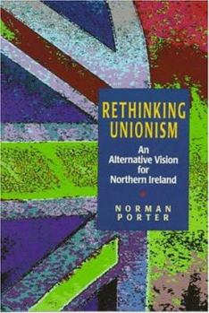 Paperback Rethinking Unionism: An Alternative Vision for Northern Ireland Book