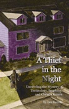 Unknown Binding A Thief in the Night (Unraveling the Mystery of Technology, Prophecy, and Christ's Return, 1) Book