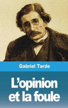 Paperback L'opinion et la foule [French] Book