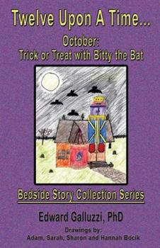 Paperback Twelve Upon A Time... October: Trick or Treat with Bitty the Bat, Bedside Story Collection Series Book
