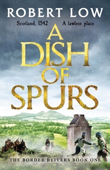 A Dish of Spurs (Border Reivers) - Book #1 of the Border Reivers