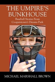 Paperback The Umpire's Bunkhouse: Baseball Stories from Cooperstown's Dreams Park Book