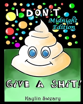 Paperback I Don't Give A Shit Midnight Edition: A Sweary Coloring Book For adults Book