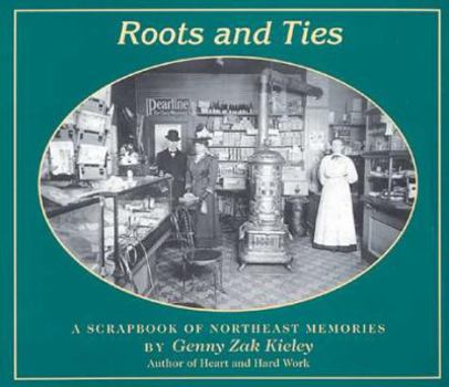 Paperback Roots & Ties: A Scrapbook of Northeast Memories Book