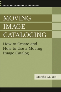 Paperback Moving Image Cataloging: How to Create and How to Use a Moving Image Catalog Book