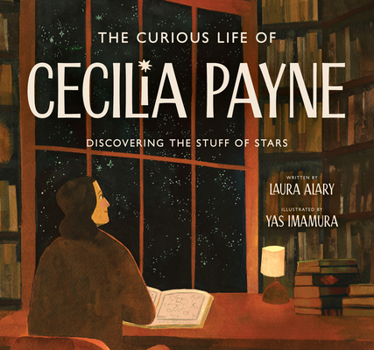 Hardcover The Curious Life of Cecilia Payne: Discovering the Stuff of Stars Book
