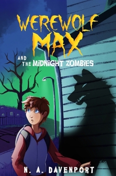 Werewolf Max and the Midnight Zombies - Book #1 of the Werewolf Max