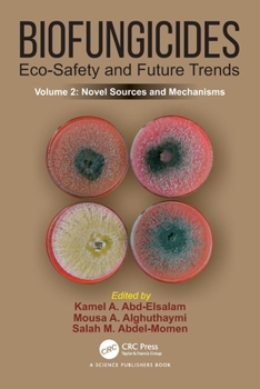 Paperback Biofungicides: Eco-Safety and Future Trends: Novel Sources and Mechanisms, Volume 2 Book