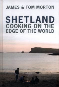 Hardcover Shetland: Cooking on the Edge of the World Book